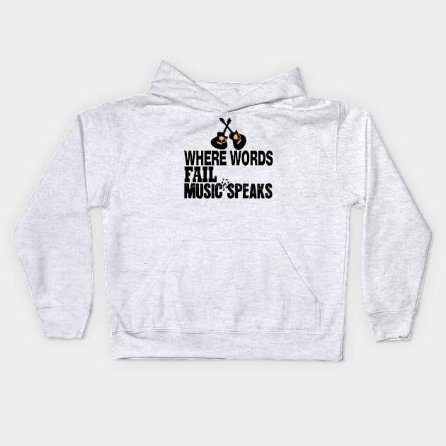 where words fail music speaks guitar | music lovers and dance | pop song Kids Hoodie by stylechoc